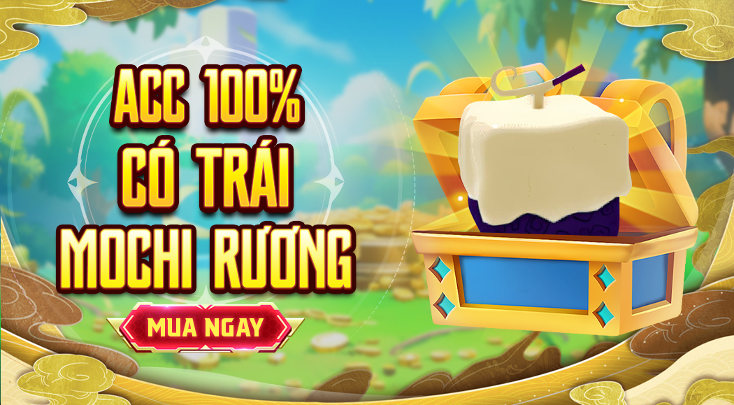 Acc 100% Có Trái Mochi Trong Rương