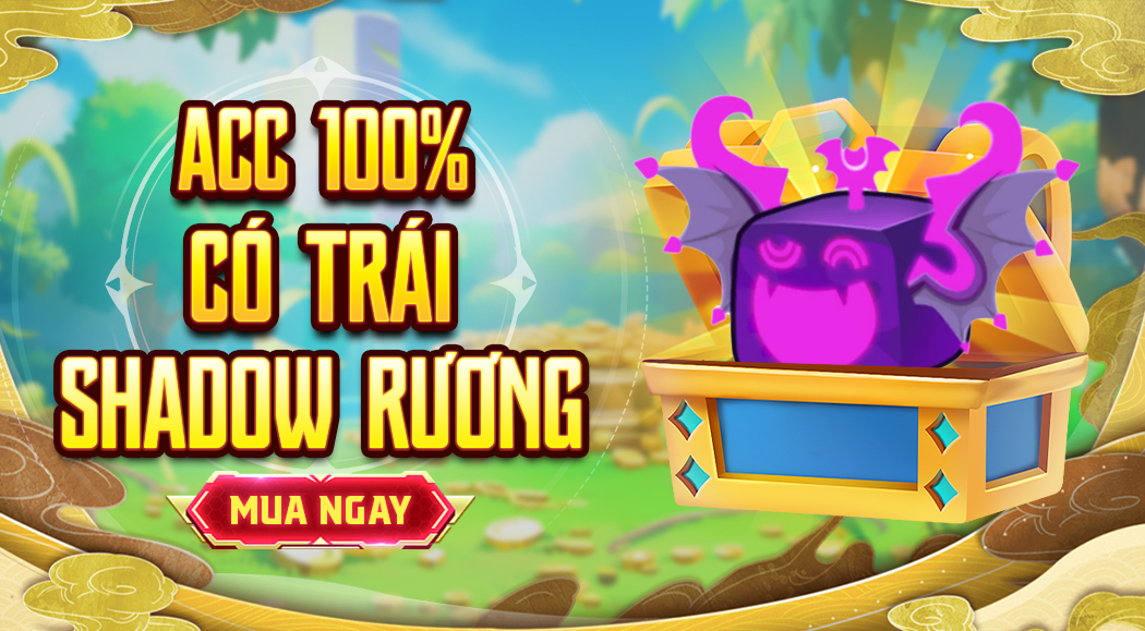 Acc 100% Có Trái Shadow Trong Rương