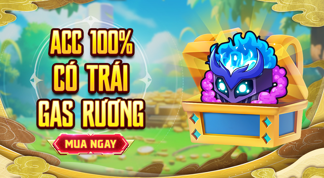 Acc 100% Có Trái Gas Trong Rương