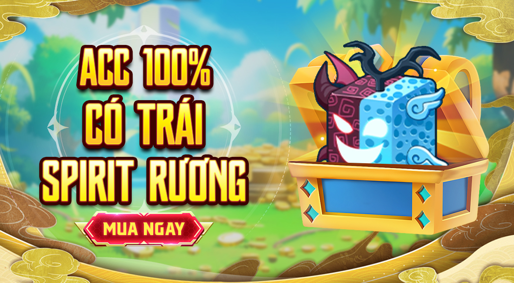 Acc 100% Có Trái Spirit Trong Rương