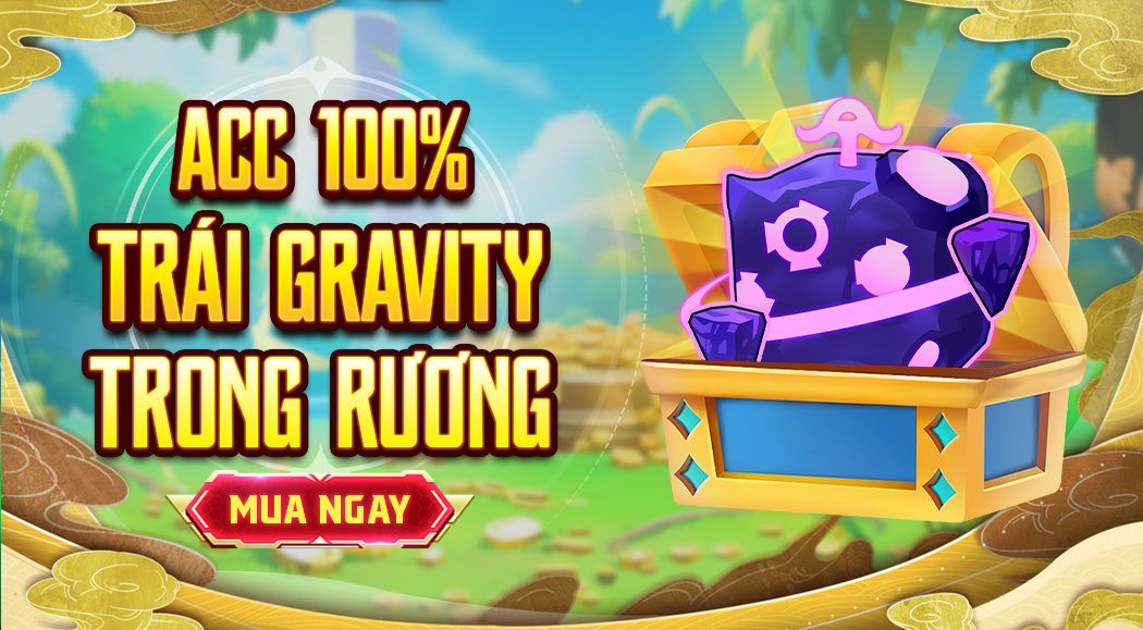 Acc 100% Có Trái Gravity Trong Rương